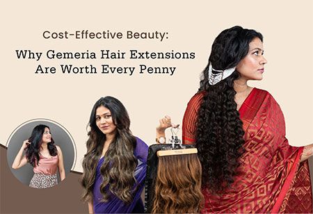 Cost-Effective Beauty: Why Gemeria Hair Extensions Are Worth Every Penny